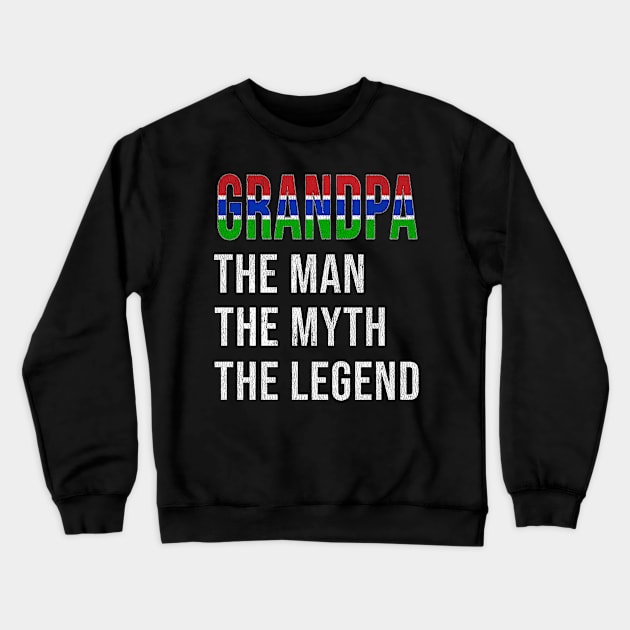 Grand Father Gambian Grandpa The Man The Myth The Legend - Gift for Gambian Dad With Roots From  Gambia Crewneck Sweatshirt by Country Flags